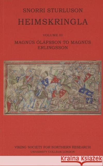 Heimskringla III: Magnus Olafsson to Magnus Erlingsson Snorri Sturluson 9780903521932 Viking Society for Northern Research