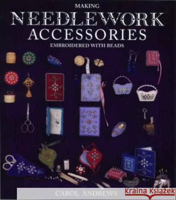 Making Needlework Accessories : Embroidered with Beads  9780903585330 Ruth Bean Publishers