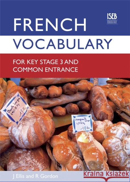 French Vocabulary for Key Stage 3 and Common Entrance (2nd Edition) John Ellis Richard Gordon 9780903627467 Hodder Education