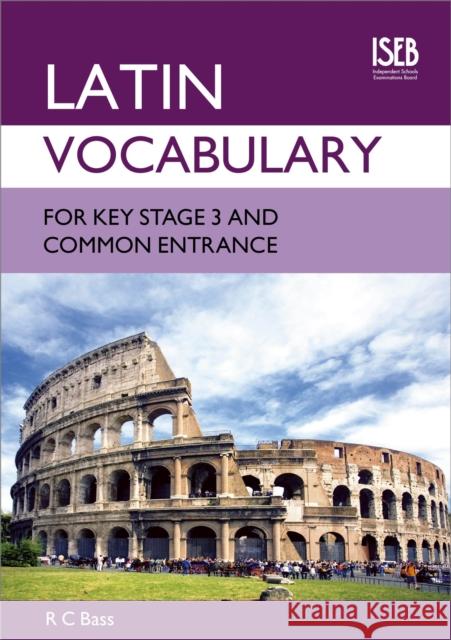 Latin Vocabulary for Key Stage 3 and Common Entrance R C Bass 9780903627665 Hodder Education