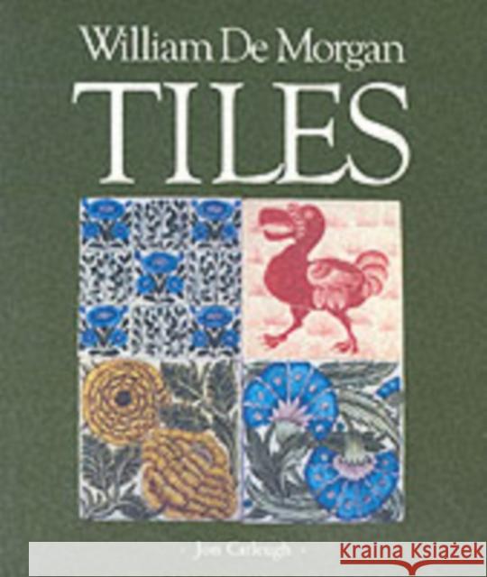 William De Morgan Tiles Jon Catleugh, etc. 9780903685276 Richard Dennis