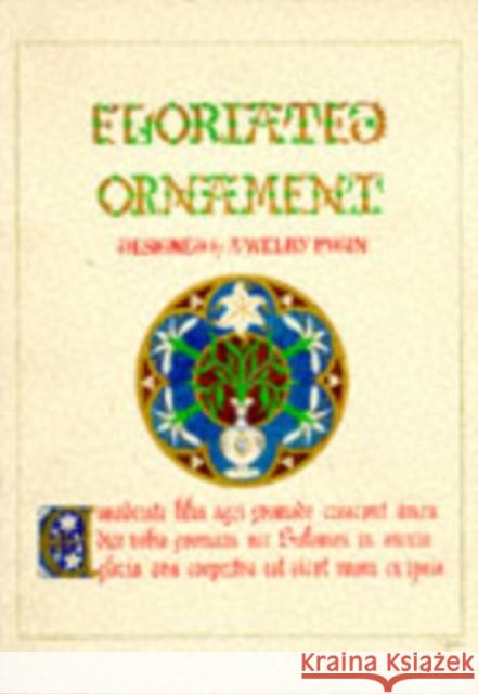 Floriated Ornament: A Series of Thirty-one Designs A. Welby Pugin 9780903685368 Richard Dennis