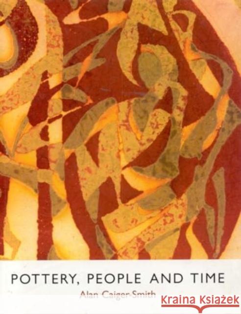 Pottery, People and Time: A Workshop in Action Alan Caiger-Smith 9780903685399 Richard Dennis