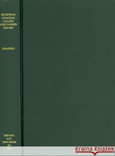 Registrum Annalium Collegii Mertonensis, 1603-1660 J. R. L. Highfield 9780904107203 Oxford Historical Society