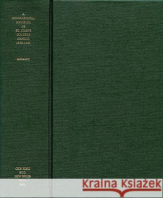 A Biographical Register of St. John's College, Oxford, 1555-1660 Andrew Hegarty 9780904107241 Oxford Historical Society