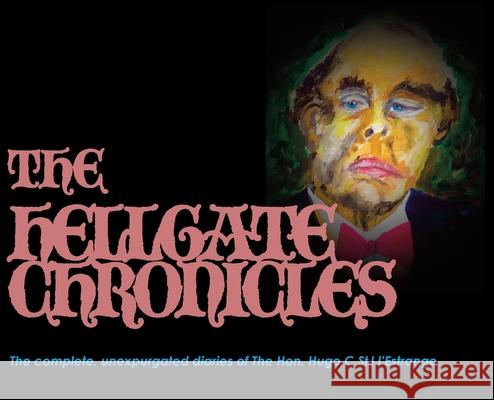 The Hellgate Chronicles: The complete collected works of The Hon. Hugo C StJ l'Estrange: 2022 The Hon Hugo C StJ l'Estrange, Ramsey Dukes 9780904311006 The Mouse That Spins
