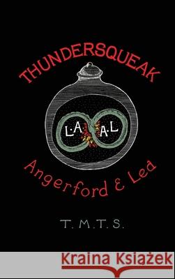 Thundersqueak: The Confessions of a Right Wing Anarchist Liz Angerford, Ambrose Lea, Ramsey Dukes 9780904311228