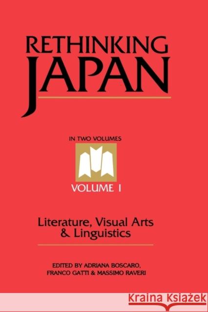 Rethinking Japan Vol 1.: Literature, Visual Arts & Linguistics Boscaro, Adriana 9780904404784