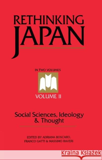 Rethinking Japan Vol 2: Social Sciences, Ideology and Thought Boscaro, Adriana 9780904404791