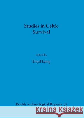 Studies in Celtic Survival Lloyd Laing 9780904531657 British Archaeological Reports Oxford Ltd