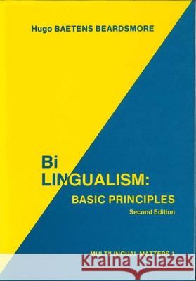 Bilingualism: Basic Principles Hugo Baetens Beardsmore 9780905028637 CHANNEL VIEW PUBLICATIONS