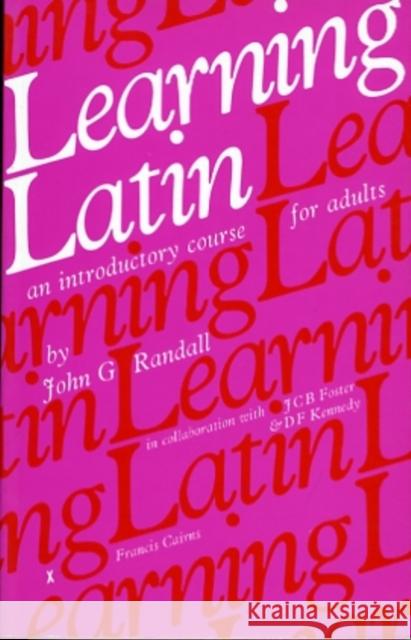 Learning Latin: An Introductory Course for Adults Randall, J. G. 9780905205335 Francis Cairns Publications