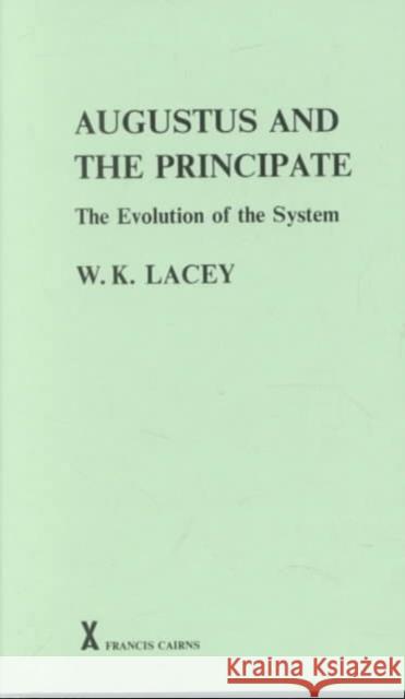 Augustus and the Principate: The Evolution of the System Lacey, W. K. 9780905205915 Francis Cairns Publications