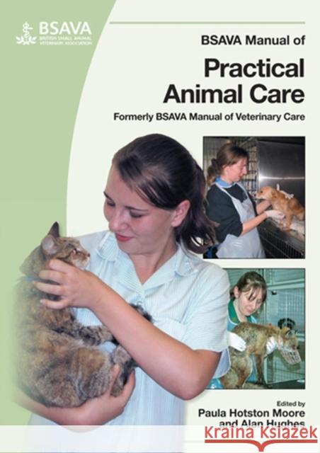 BSAVA Manual of Practical Animal Care Paula Hotston-Moore Alan Hughes 9780905214900 BSAVA