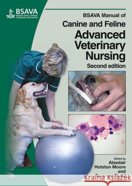 BSAVA Manual of Canine and Feline Advanced Veterinary Nursing Alasdair Hotston Moore Suzanne Rudd 9780905214924 British Small Animal Veterinary Association