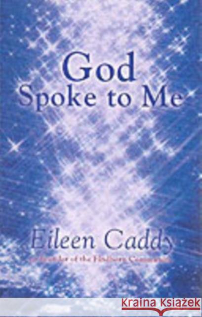 God Spoke to Me Eileen Caddy 9780905249810