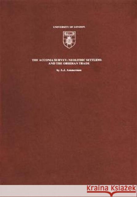 The Acconia Survey: Neolithic Settlement and the Obsidian Trade Ammerman, A. J. 9780905853147 Left Coast Press
