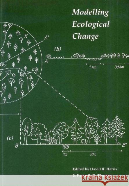 Modelling Ecological Change: Perspectives from Neoecology, Palaeoecology and Environmental Archaeology Harris, David R. 9780905853284 Left Coast Press