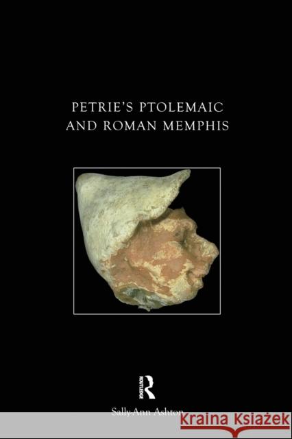 petrie's ptolemaic and roman memphis  Sally-Ann Ashton 9780905853406