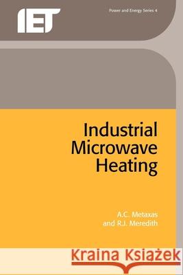 Industrial Microwave Heating  9780906048894 Institution of Engineering and Technology