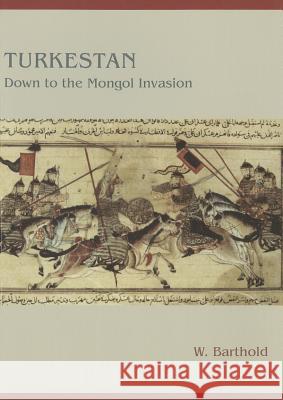 Turkestan Down to the Mongol Invasion W Barthold 9780906094006 0