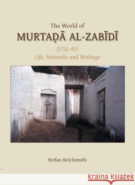 The World of Murtada Al-Zabidi Reichmuth, Stefan 9780906094600