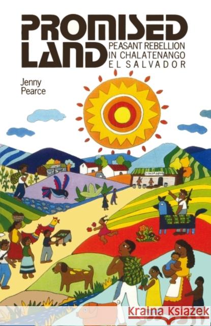 Promised Land: Peasant Rebellion in Chalatenango, El Salvador  9780906156216 Latin America Bureau