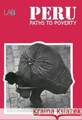 Peru: Paths to Poverty Michael Reid 9780906156223
