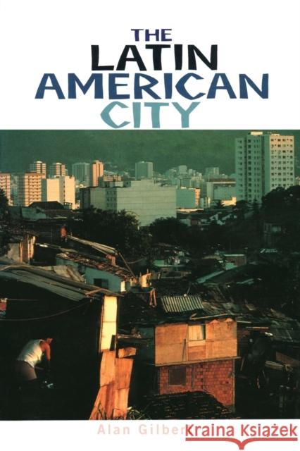 The Latin American City Alan Gilbert James Ferguson  9780906156827 Latin America Bureau