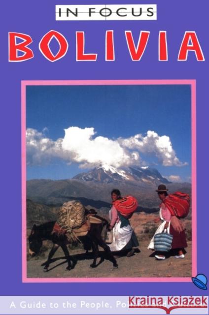 Bolivia in Focus: A Guide to the People, Politics and Culture Van Lindert, Paul 9780906156919 Latin America Bureau