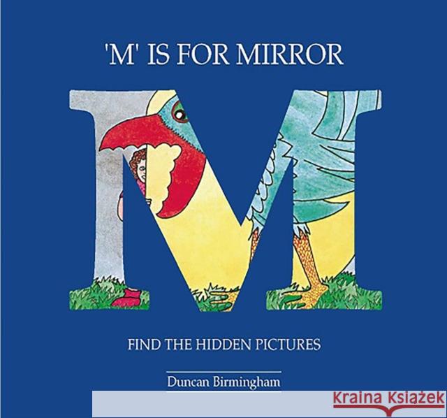 M. is for Mirror: Find the Hidden Pictures Duncan Birmingham 9780906212660 Tarquin Publications