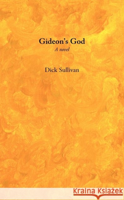 Gideon's God Dick Sullivan 9780906280140 Coracle Books
