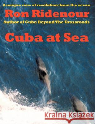 Cuba at Sea Ron Ridenour 9780906378021 Folrose Ltd