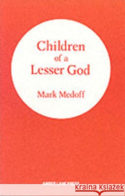 Children of a Lesser God Mark Medoff 9780906399323 Amber Lane Press Ltd