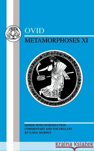 Ovid: Metamorphoses XI Ovid 9780906515402 Duckworth Publishers