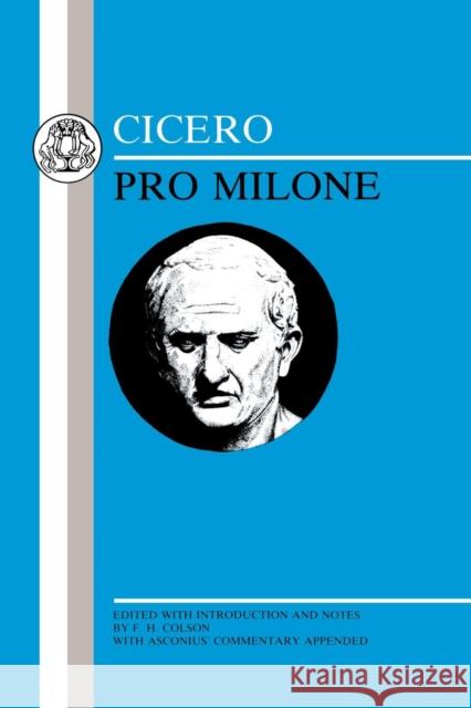 Cicero: Pro Milone: 'Pro Milone' Cicero 9780906515501