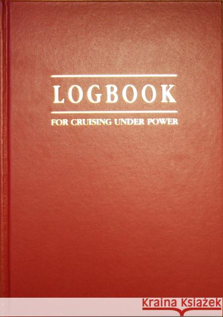 Logbook for Cruising Under Power Tom Willis Tim Bartlett 9780906754610 JOHN WILEY AND SONS LTD