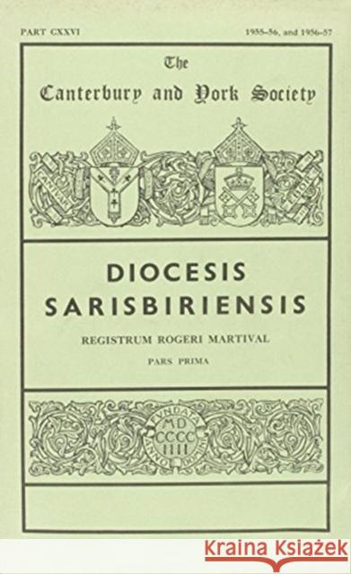 The Registers of Roger Martival, Bishop of Salisbury, 1315-1330, III C. R. Elrington 9780907239260 Canterbury & York Society