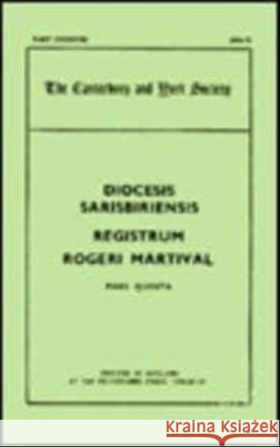 Registers of Roger Martival, Archbishop of Salisbury, 1315-1330, III C. R. Elrington 9780907239413 Canterbury & York Society