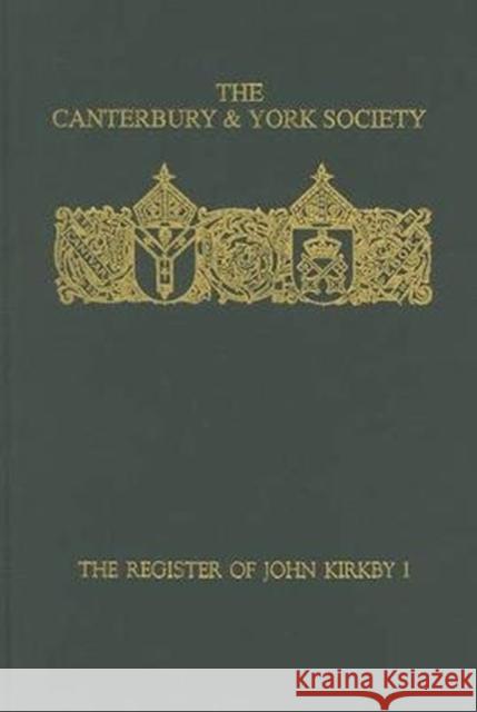 The Register of John Kirkby, Bishop of Carlisle I 1332-1352 and the Register of John Ross, Bishop of Carlisle, 1325-32 Storey, R. L. 9780907239482 Canterbury & York Society