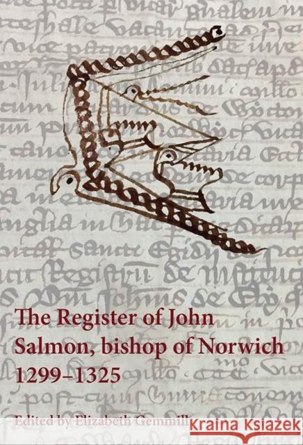 The Register of John Salmon, Bishop of Norwich, 1299-1325 Elizabeth Gemmill 9780907239826