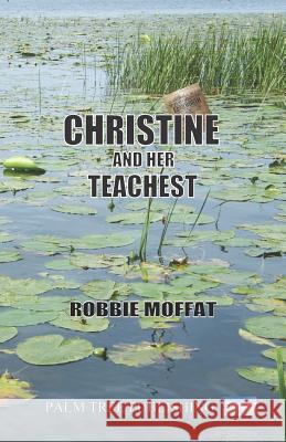 Christine & Her Teachest Robbie Moffat 9780907282341 Palm Tree Publishing