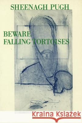 Beware Falling Tortoises Sheenagh Pugh 9780907476702 Seren Books