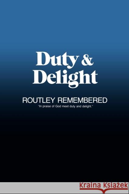 Duty & Delight: Routley Remembered Leaver, Robin a. 9780907547488