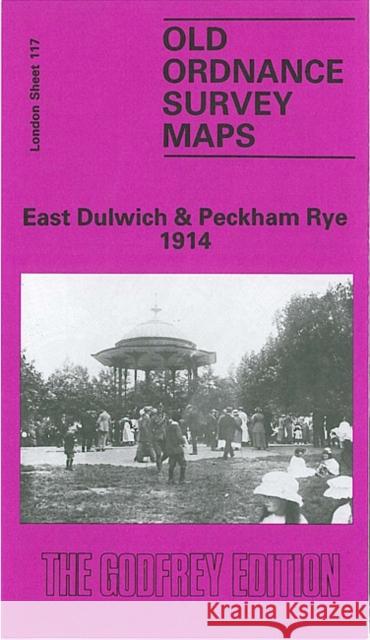 East Dulwich and Peckham Rye 1914: London Sheet 117.3 Mary Boast 9780907554721 Alan Godfrey Maps