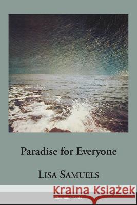 Paradise for Everyone Lisa Samuels 9780907562672 Shearsman Books