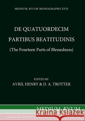 De quatuordecim partibus beatitudinis (The Fourteen Parts of Blessedness) Henry, Avril 9780907570103