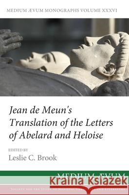 Jean de Meun's Translation of the Letters of Abelard and Heloise Jean De Meun, Leslie C Brook 9780907570622