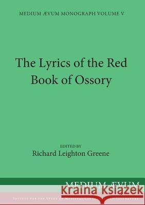 The Lyrics of the Red Book of Ossory Richard Leighton Greene   9780907570691