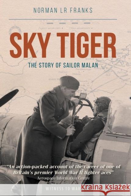 Sky Tiger: The story of Sailor Malan  9780907579298 Crecy Publishing